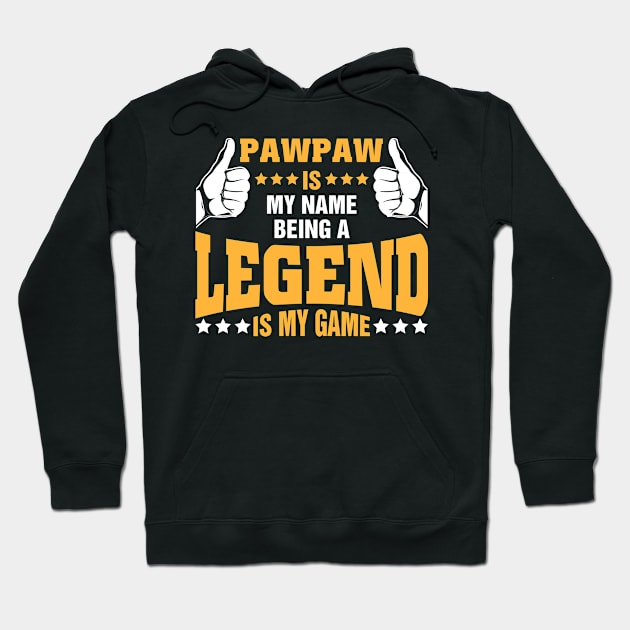 Pawpaw is my name BEING Legend is my game Hoodie by tadcoy